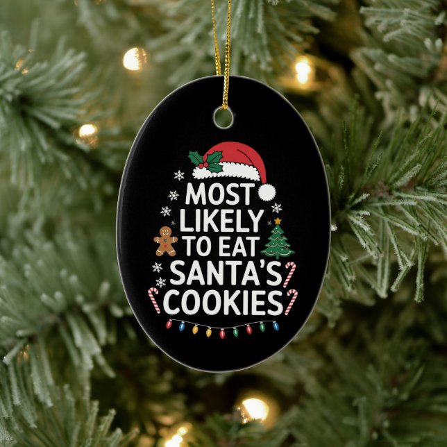 Most Likely To Eat Santas Cookies Family Christmas Ceramic Ornament (Tree)