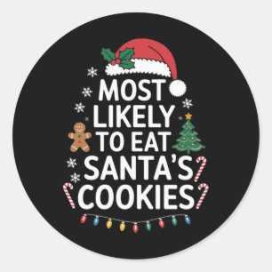 Most Likely To Eat Santas Cookies Family Christmas Classic Round Sticker
