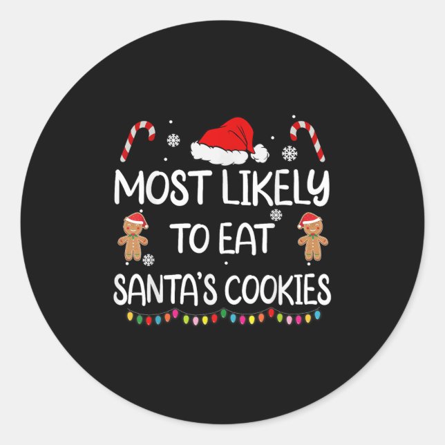 Most Likely To Eat Santas Cookies Family Christmas Classic Round Sticker (Front)