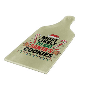 Most Likely To Eat Santas Cookies Family Christmas Cutting Board