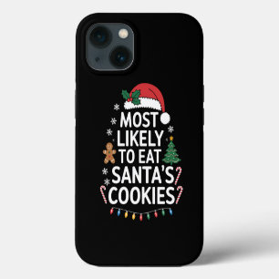 Most Likely To Eat Santas Cookies Family Christmas iPhone 13 Case
