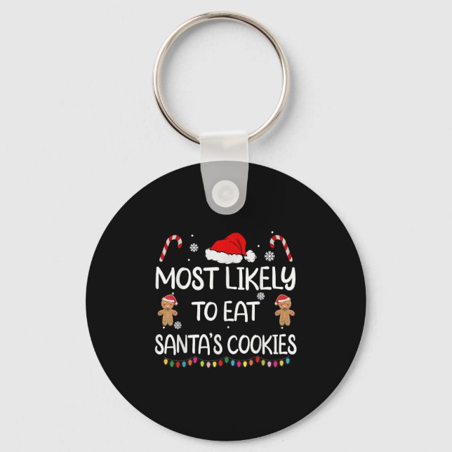 Most Likely To Eat Santas Cookies Family Christmas Keychain (Front)