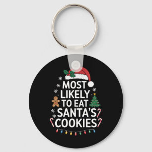 Most Likely To Eat Santas Cookies Family Christmas Keychain