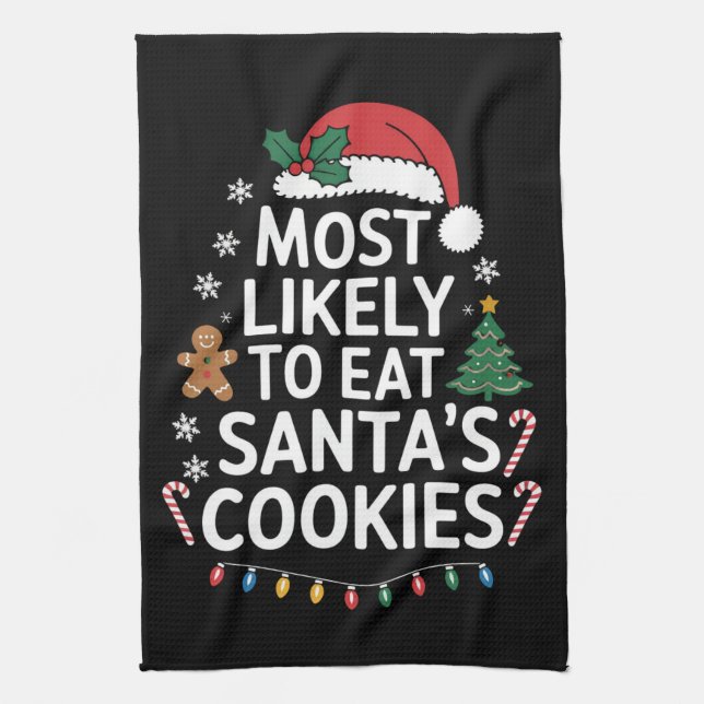 Most Likely To Eat Santas Cookies Family Christmas Kitchen Towel (Vertical)