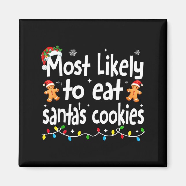 Most Likely To Eat Santas Cookies Family Christmas Magnet (Front)