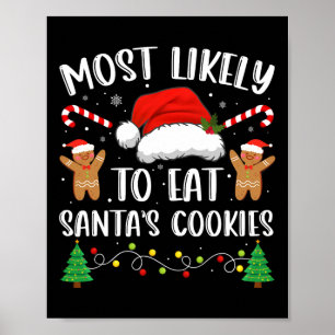 Most Likely To Eat Santas Cookies Family Christmas Poster