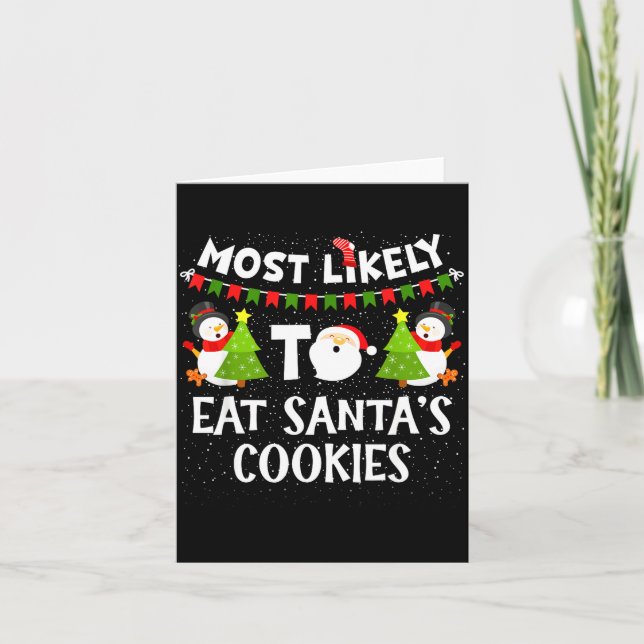 Most Likely To Eat Santas Cookies Family Funny Chr Card (Front)