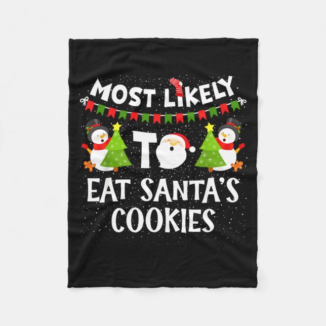 Most Likely To Eat Santas Cookies Family Funny Chr Fleece Blanket (Front)