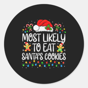 Most Likely To Eat Santa's Cookies Family Matching Classic Round Sticker