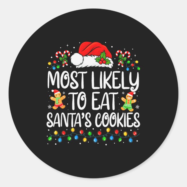 Most Likely To Eat Santa's Cookies Family Matching Classic Round Sticker (Front)