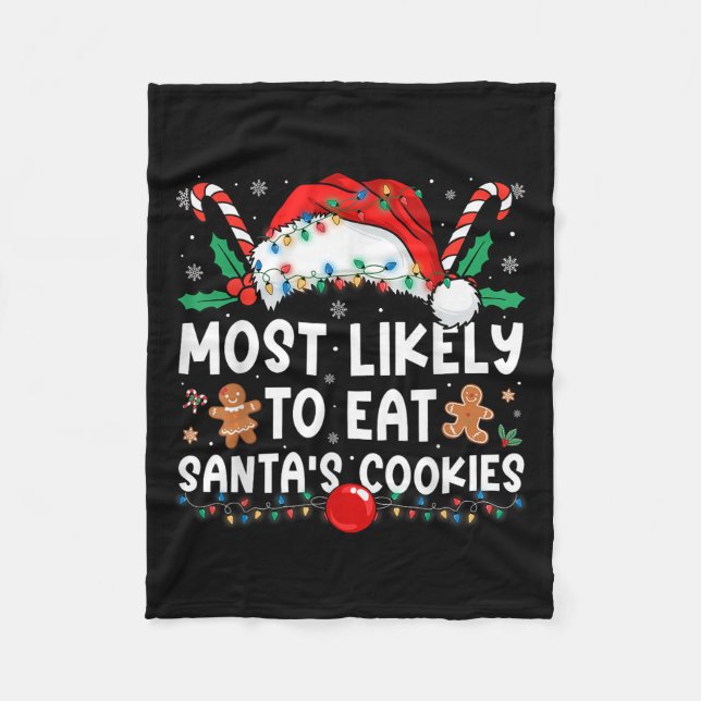 Most Likely To Eat Santa's Cookies Family Matching Fleece Blanket (Front)
