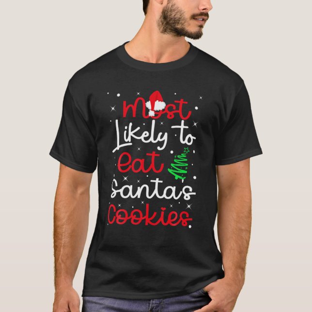 Most Likely To Eat Santa's Cookies Family Matching T-Shirt (Front)