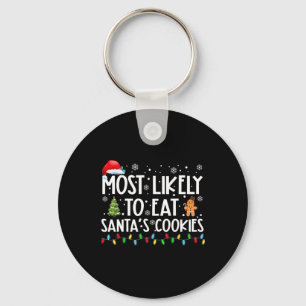 Most Likely To Eat Santa's Cookies Fun Christmas Keychain