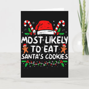 Most Likely To Eat Santas Cookies Funny Christmas Card