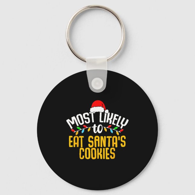 Most Likely To Eat Santas Cookies Funny Family Chr Keychain (Front)