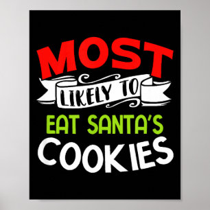 Most Likely To Eat Santas Cookies Funny Family Chr Poster