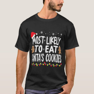 Most Likely To Eat Santa's Cookies Funny Family T-Shirt