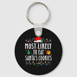 Most Likely To Eat Santa's Cookies Matching Christ Keychain