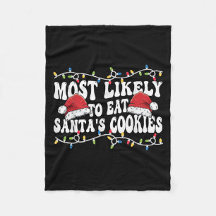 Most Likely To Eat Santa's Cookies Matching Family Fleece Blanket