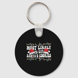 Most Likely To Eat Santa's Cookies Matching Family Keychain