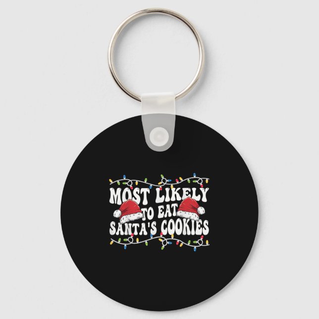 Most Likely To Eat Santa's Cookies Matching Family Keychain (Front)