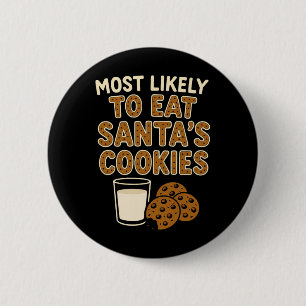 Most Likely To Eat Santa's Cookies Shirt Family Ch 2 Inch Round Button