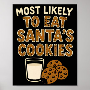 Most Likely To Eat Santa's Cookies Shirt Family Ch Poster