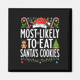 Most Likely To Eat Santa's Cookies Xmas Family Chr Magnet