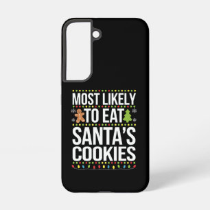 Most Likely To Eat Santas Cookies Xmas  Samsung Galaxy Case
