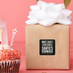 Most Likely To Eat Santas Cookies Xmas  Square Sticker