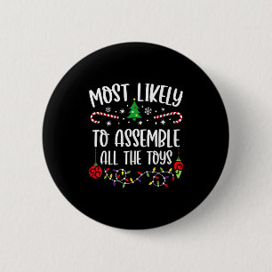 Most Likely To Emble All The Toys Funny Christmas 2 Inch Round Button