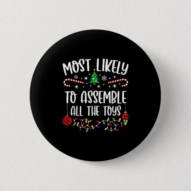 Most Likely To Emble All The Toys Funny Christmas  2 Inch Round Button (Front)