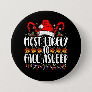 Most Likely To Fall Asleep Christmas Matching 3 Inch Round Button