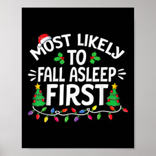 Most Likely To Fall Asleep First Christmas Family  Poster
