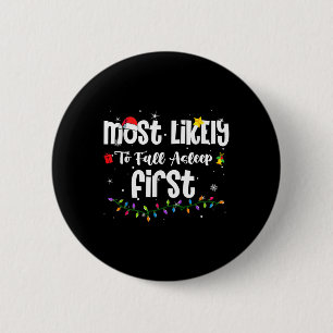 Most Likely To Fall Asleep First Christmas Santa H 2 Inch Round Button