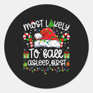 Most Likely To Fall Asleep First Family Matching C Classic Round Sticker