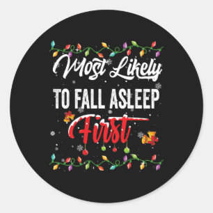 Most Likely To Fall Asleep First Family Matching P Classic Round Sticker