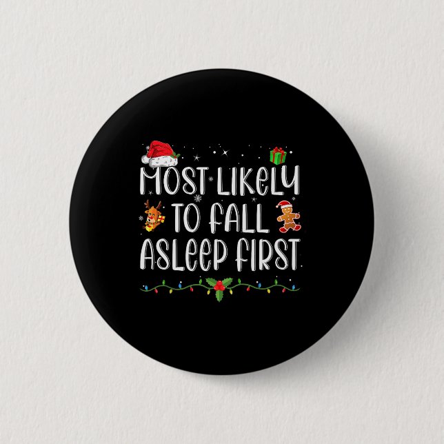 Most Likely To Fall Asleep First Funny Xmas Family 2 Inch Round Button (Front)