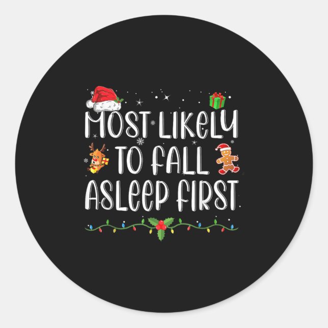 Most Likely To Fall Asleep First Funny Xmas Family Classic Round Sticker (Front)