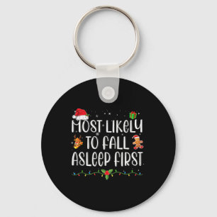 Most Likely To Fall Asleep First Funny Xmas Family Keychain