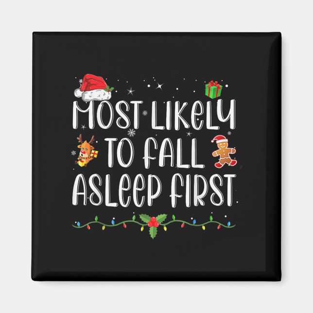 Most Likely To Fall Asleep First Funny Xmas Family Magnet (Front)