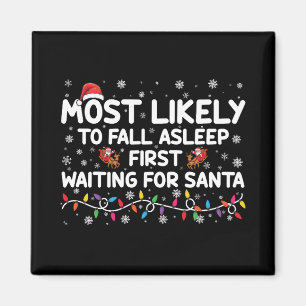 Most Likely To Fall Asleep First Funny Xmas Family Magnet
