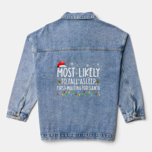 Most Likely To Fall Asleep First Waiting For Santa Denim Jacket