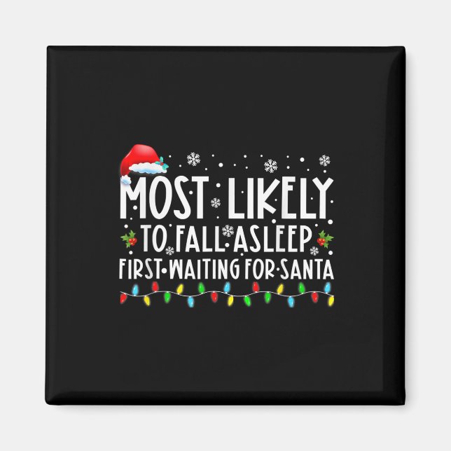 Most Likely To Fall Asleep First Waiting For Santa Magnet (Front)