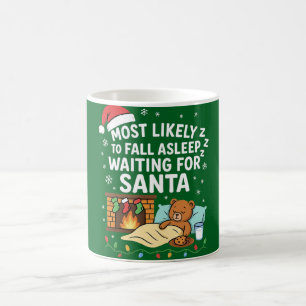 Most Likely to Fall Asleep Waiting for Santa Magic Mug