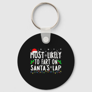 Most Likely To Fart On Christmas Santa's Lap Famil Keychain