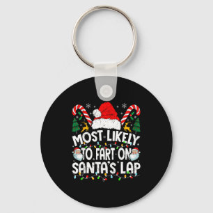 Most Likely To Fart On Santa’s Lap Family Matching Keychain