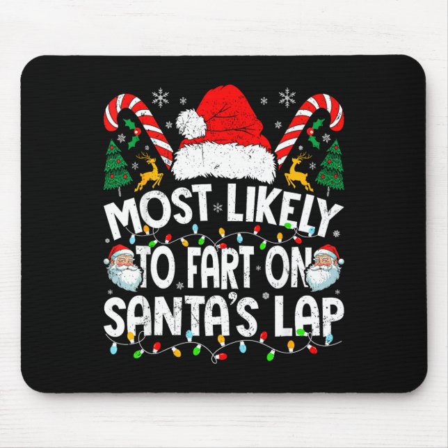 Most Likely To Fart On Santa’s Lap Family Matching Mouse Pad (Front)