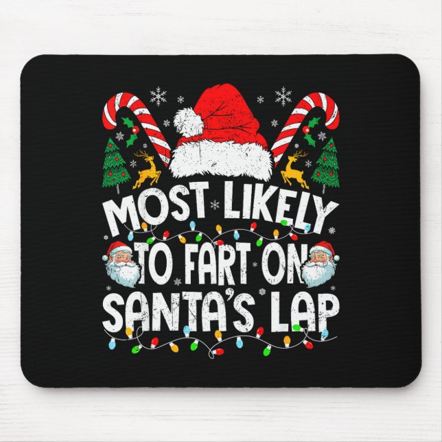 Most Likely To Fart On Santa’s Lap Family Matching Mouse Pad (Front)