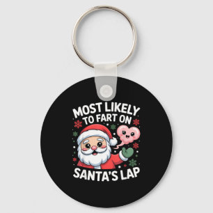 Most Likely To Fart On Santa’s Lap Funny Christmas Keychain